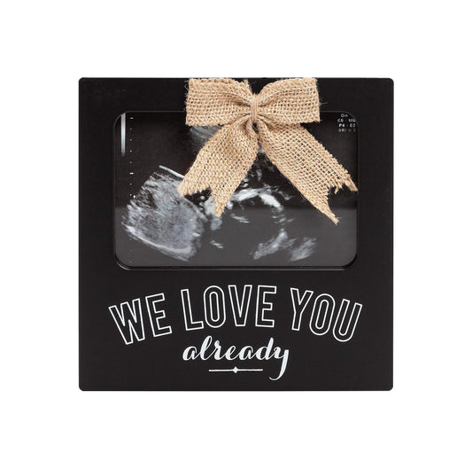 Kate & Milo We Love You Already Sonogram Frame, Ultrasound Keepsake Frame, Gender Neutral Baby Nursery Décor, Black with Burlap Bow
